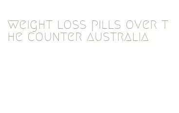weight loss pills over the counter australia