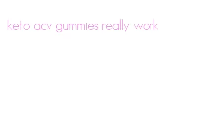 keto acv gummies really work