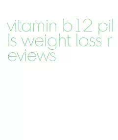 vitamin b12 pills weight loss reviews