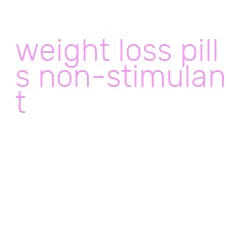 weight loss pills non-stimulant