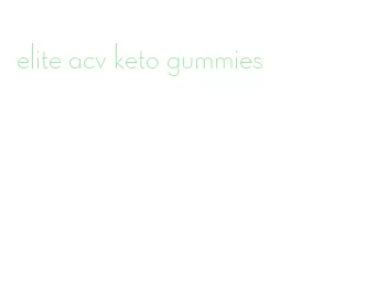 elite acv keto gummies