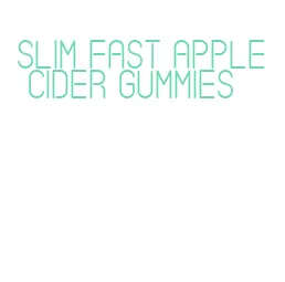 slim fast apple cider gummies