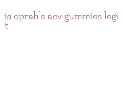 is oprah's acv gummies legit