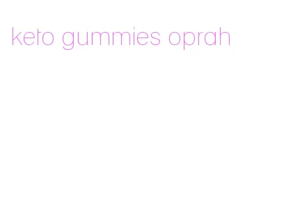 keto gummies oprah