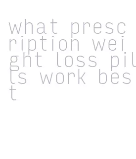 what prescription weight loss pills work best