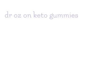 dr oz on keto gummies