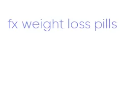 fx weight loss pills
