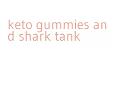 keto gummies and shark tank