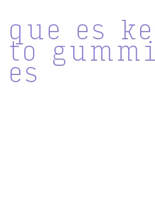 que es keto gummies