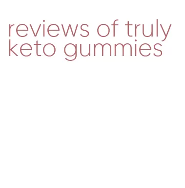 reviews of truly keto gummies