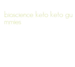 bioscience keto keto gummies