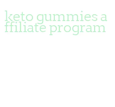 keto gummies affiliate program