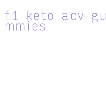 f1 keto acv gummies