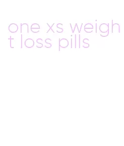 one xs weight loss pills