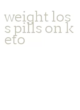 weight loss pills on keto