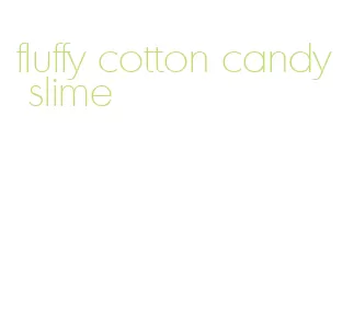 fluffy cotton candy slime