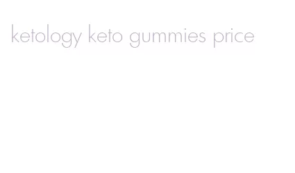 ketology keto gummies price