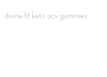 divine fit keto acv gummies