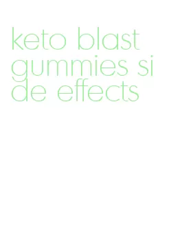 keto blast gummies side effects