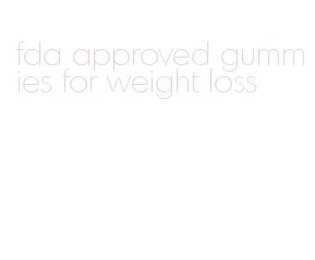 fda approved gummies for weight loss