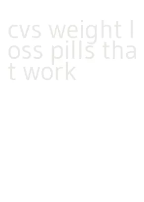 cvs weight loss pills that work