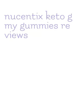 nucentix keto gmy gummies reviews