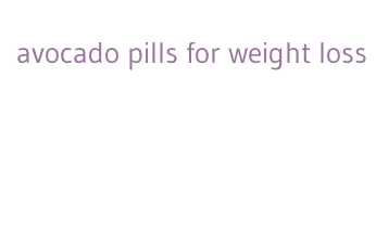 avocado pills for weight loss