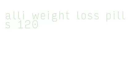 alli weight loss pills 120