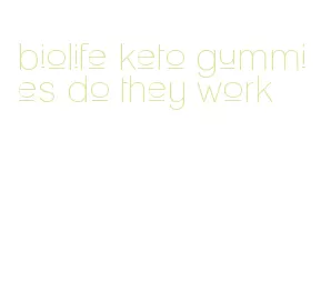 biolife keto gummies do they work