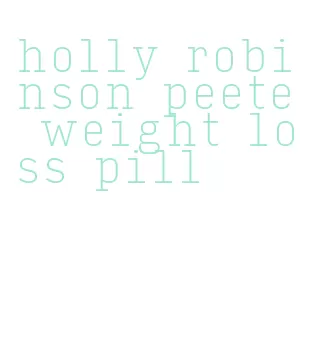 holly robinson peete weight loss pill