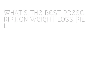 what's the best prescription weight loss pill