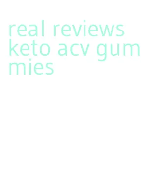real reviews keto acv gummies
