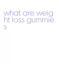 what are weight loss gummies