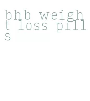 bhb weight loss pills