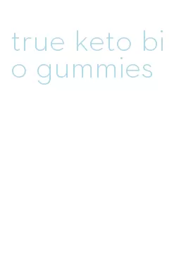 true keto bio gummies
