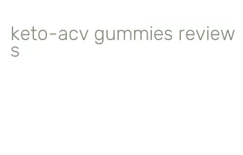 keto-acv gummies reviews