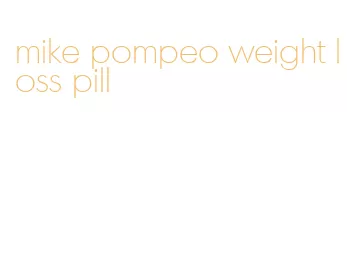 mike pompeo weight loss pill