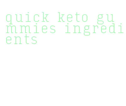 quick keto gummies ingredients