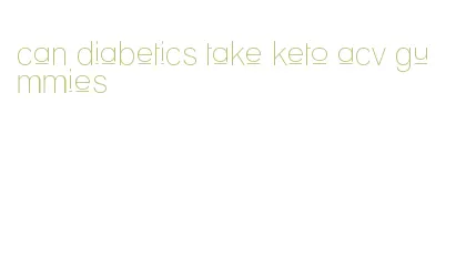 can diabetics take keto acv gummies