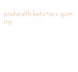 prohealth keto+acv gummy