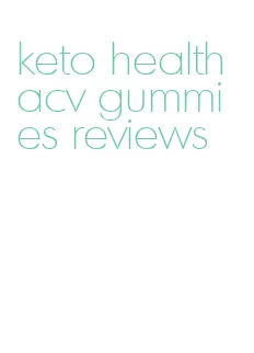 keto health acv gummies reviews