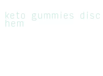 keto gummies dischem