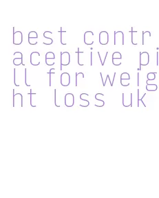 best contraceptive pill for weight loss uk