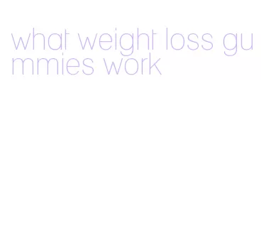what weight loss gummies work