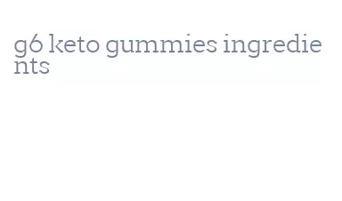 g6 keto gummies ingredients