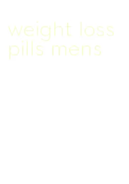 weight loss pills mens
