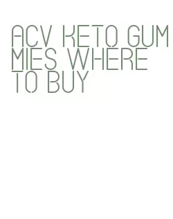 acv keto gummies where to buy
