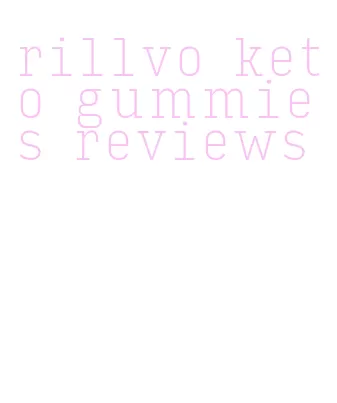 rillvo keto gummies reviews