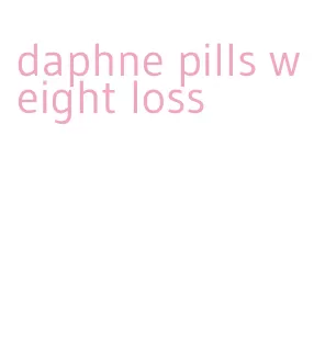 daphne pills weight loss