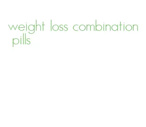 weight loss combination pills